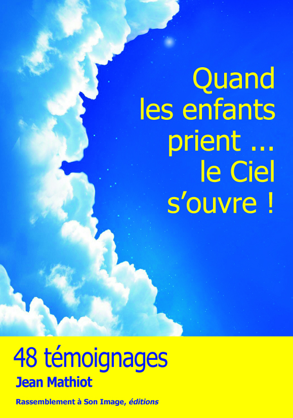 Quand les enfants prient... le ciel s'ouvre! - L62