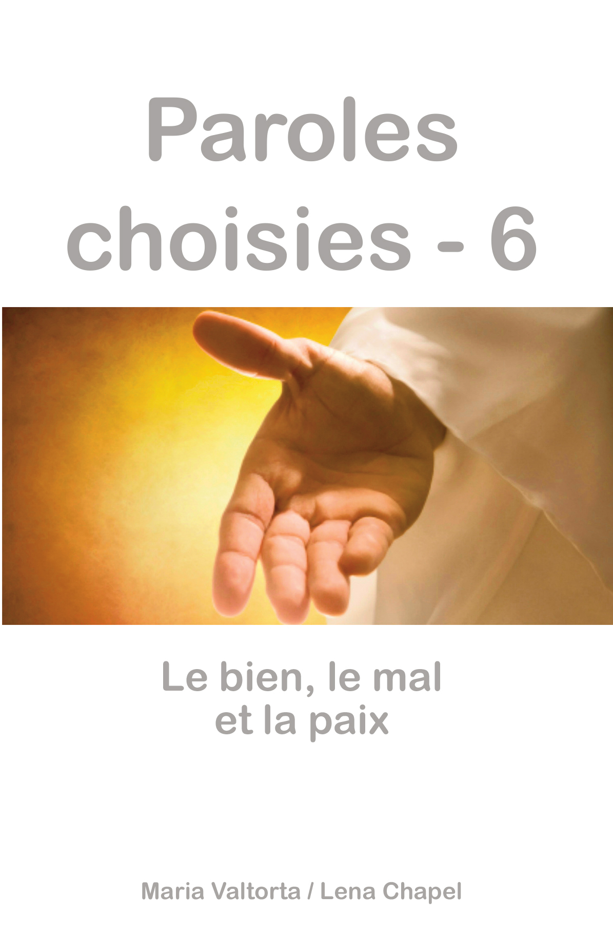 Paroles choisies - 6, le bien, le mal et la paix - L346