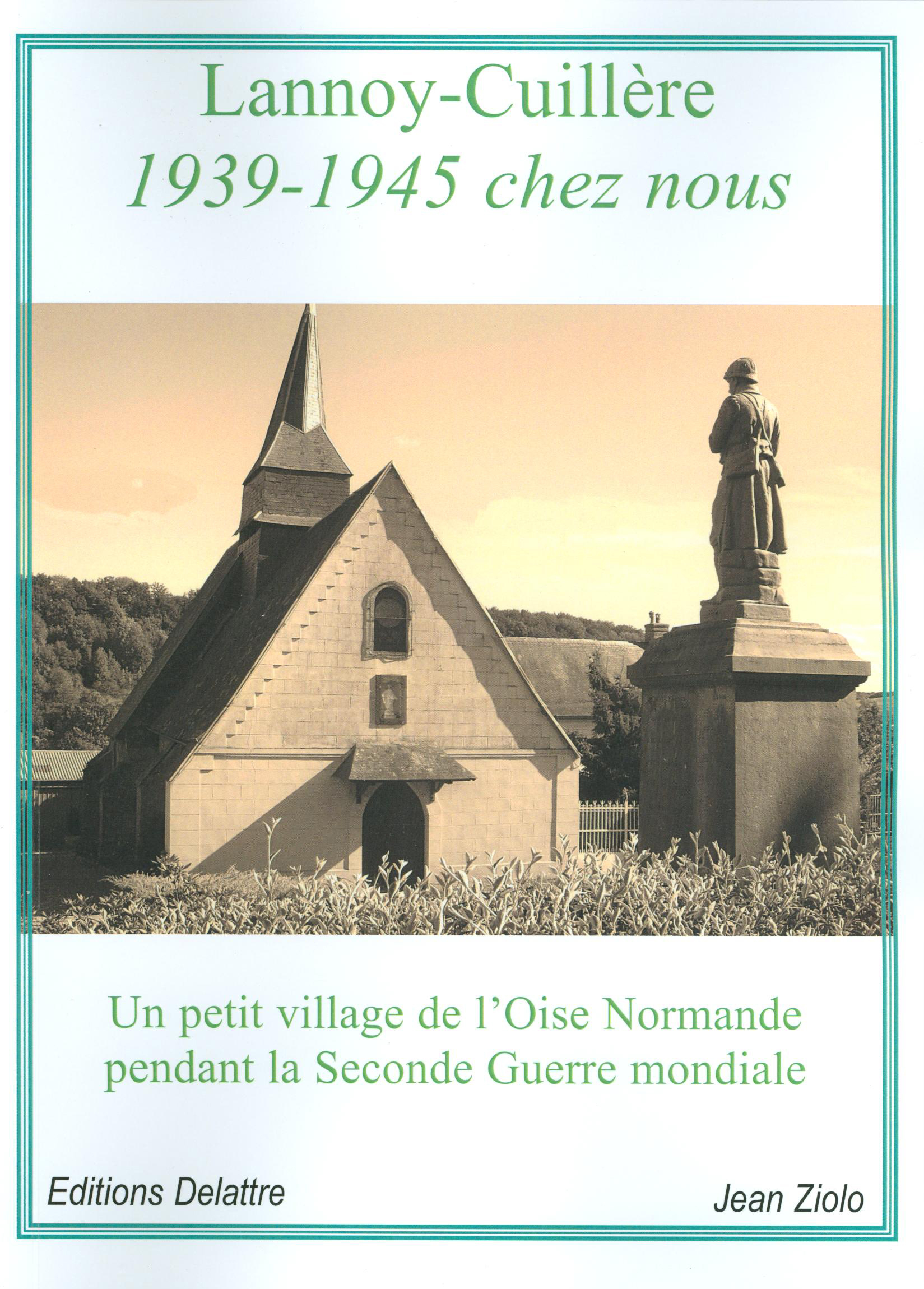 Lannoy-Cuillère, 1939-1945 chez nous - un petit village de l'Oise normande pendant la Seconde guerre mondiale