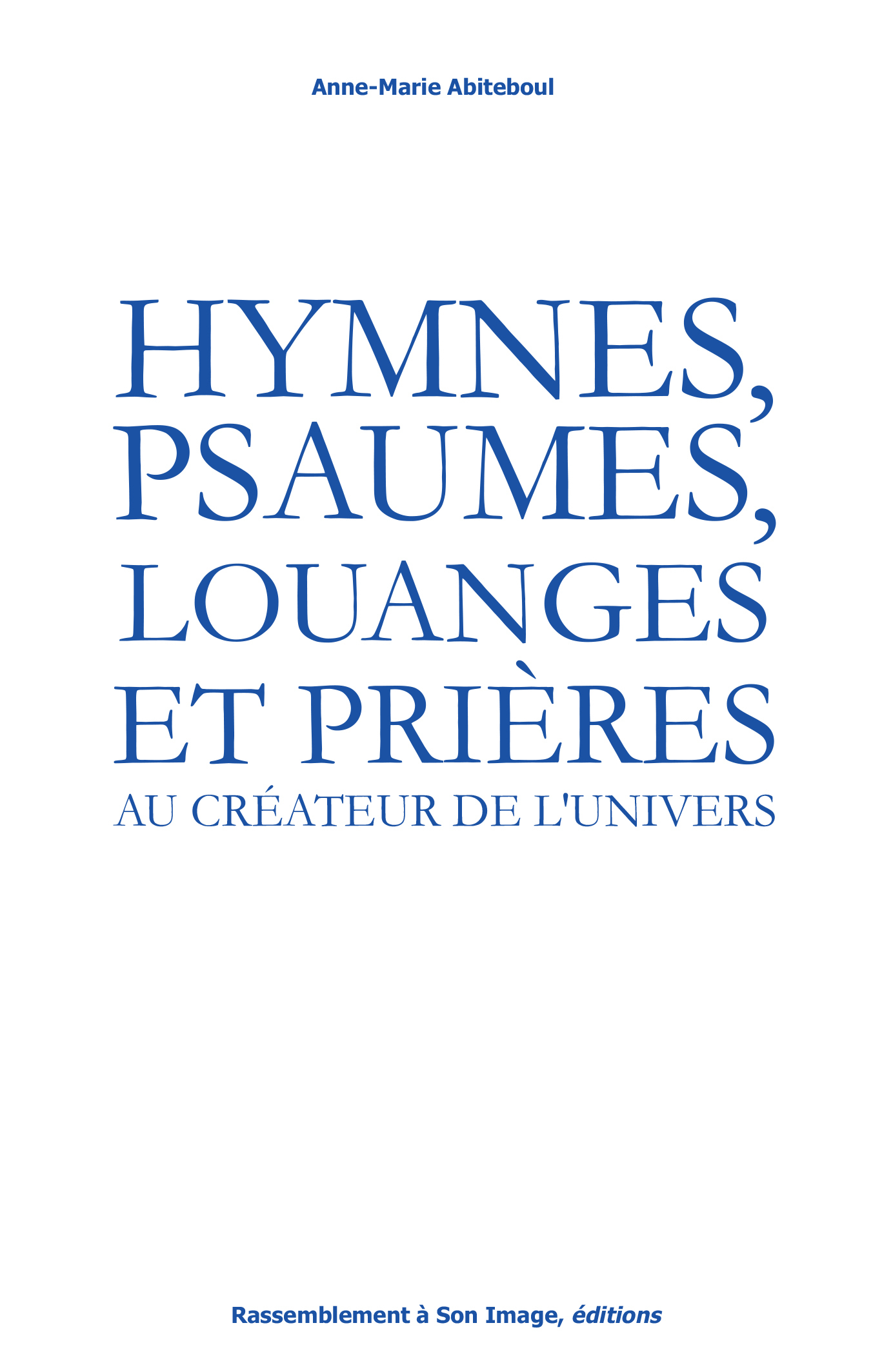 Hymnes, psaumes, louanges et prières au créateur de l'univers - L349