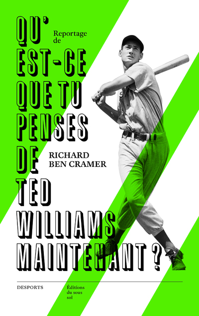 Qu'est ce que tu penses de Ted Williams maintenant ?