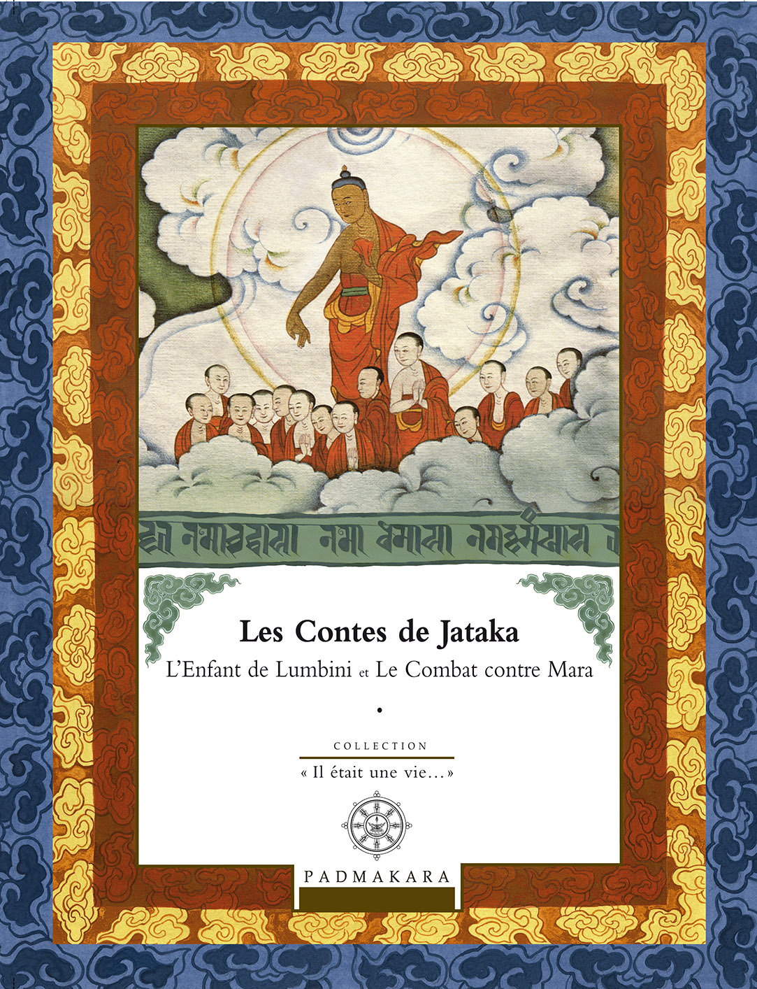LES CONTES DE JATAKA L ENFANT DE LUMBINI ET LE COMBAT CONTRE MARA - VOL 3
