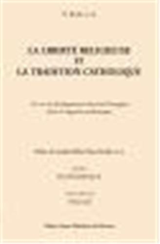La liberté religieuse et la Tradition catholique (6 tomes)