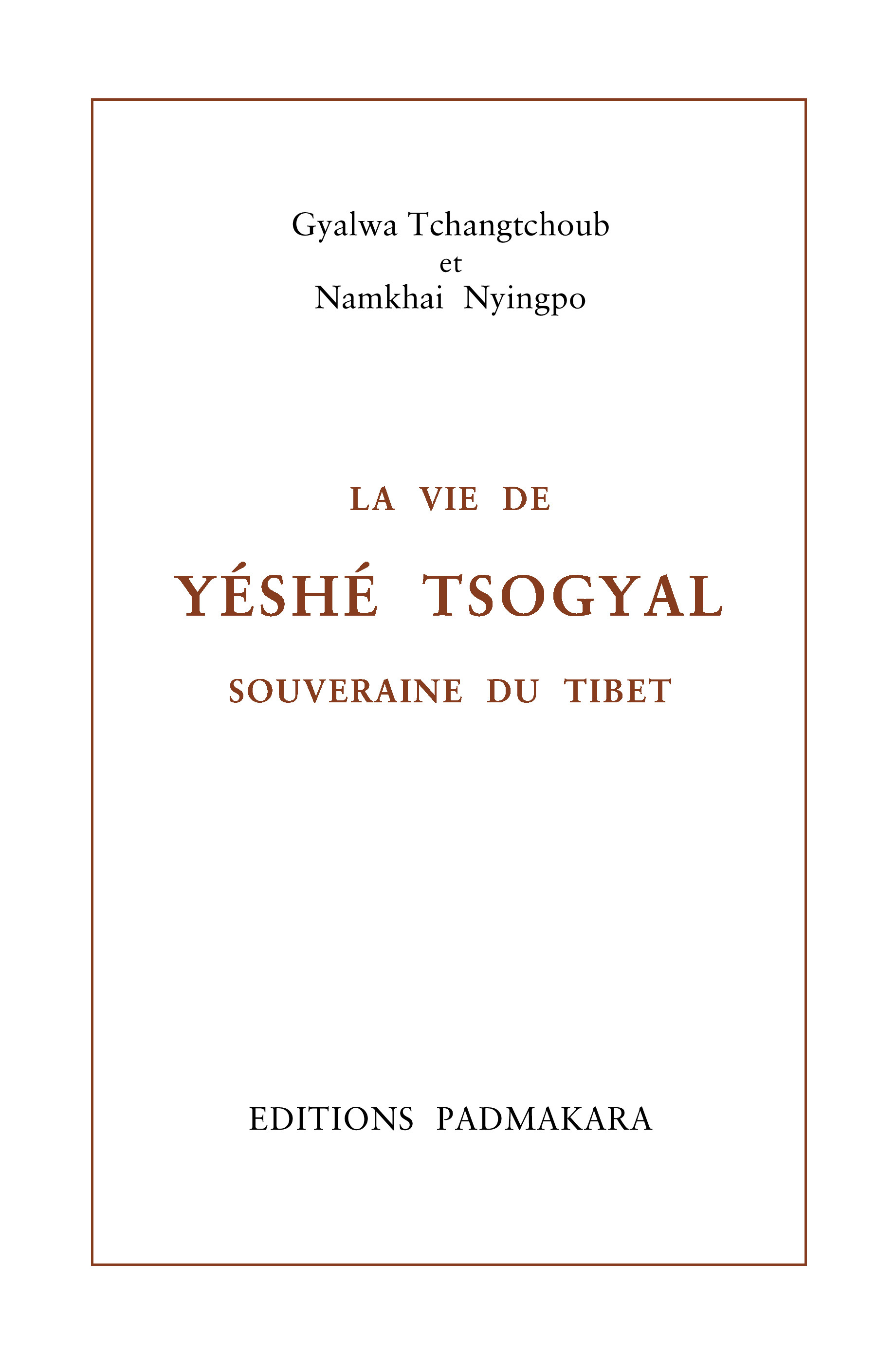 VIE DE YESHE TSOGYAL SOUVERAINE DU TIBET