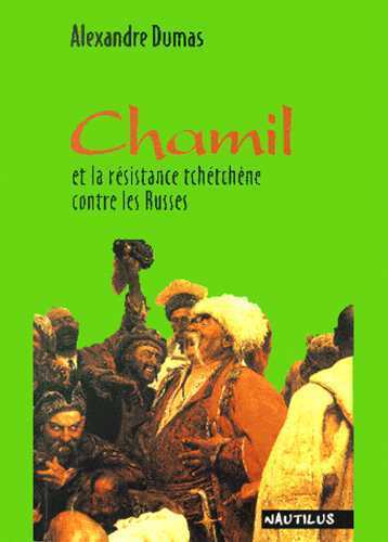CHAMIL, OU LA RESISTANCE TCHETCHENES CONTRE LES RUSSES
