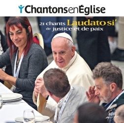 Chantons en Église - Laudato si' - 21 chants de justice et de paix