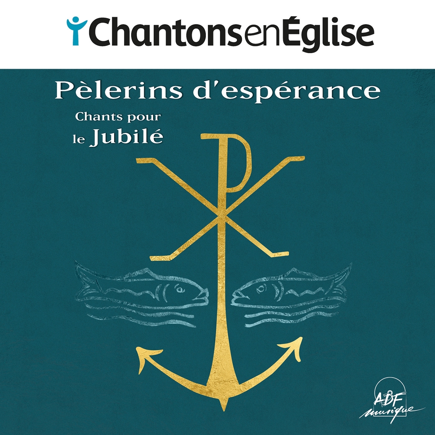 Chantons en Église - Pèlerins d'espérance
