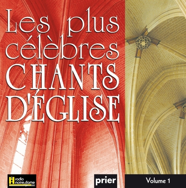 Les plus célèbres chants d'Église Vol. 1