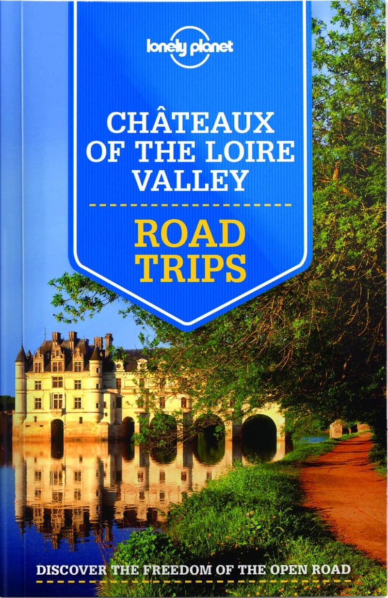 Road Trips Châteaux of the Loire Valley 1ed -anglais-