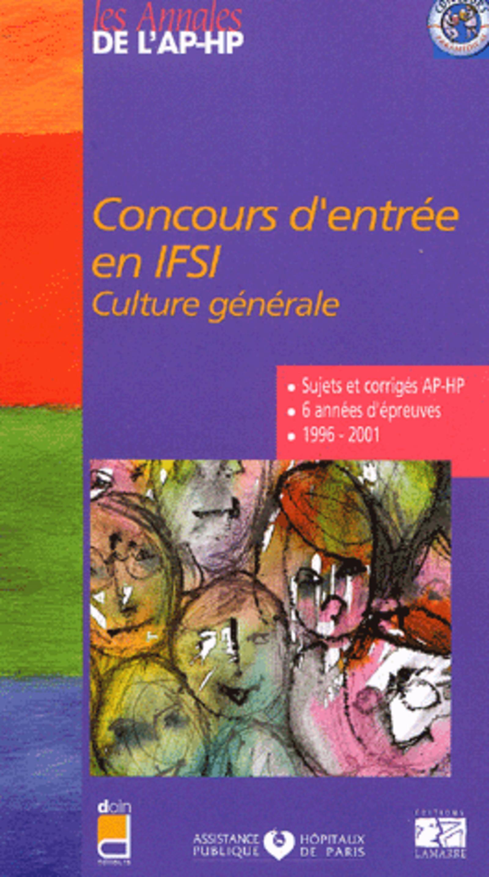 CULTURE GENERALE. CONCOURS D'ENTREE EN IFSI. SUJETS ET CORRIGES 1996/2001