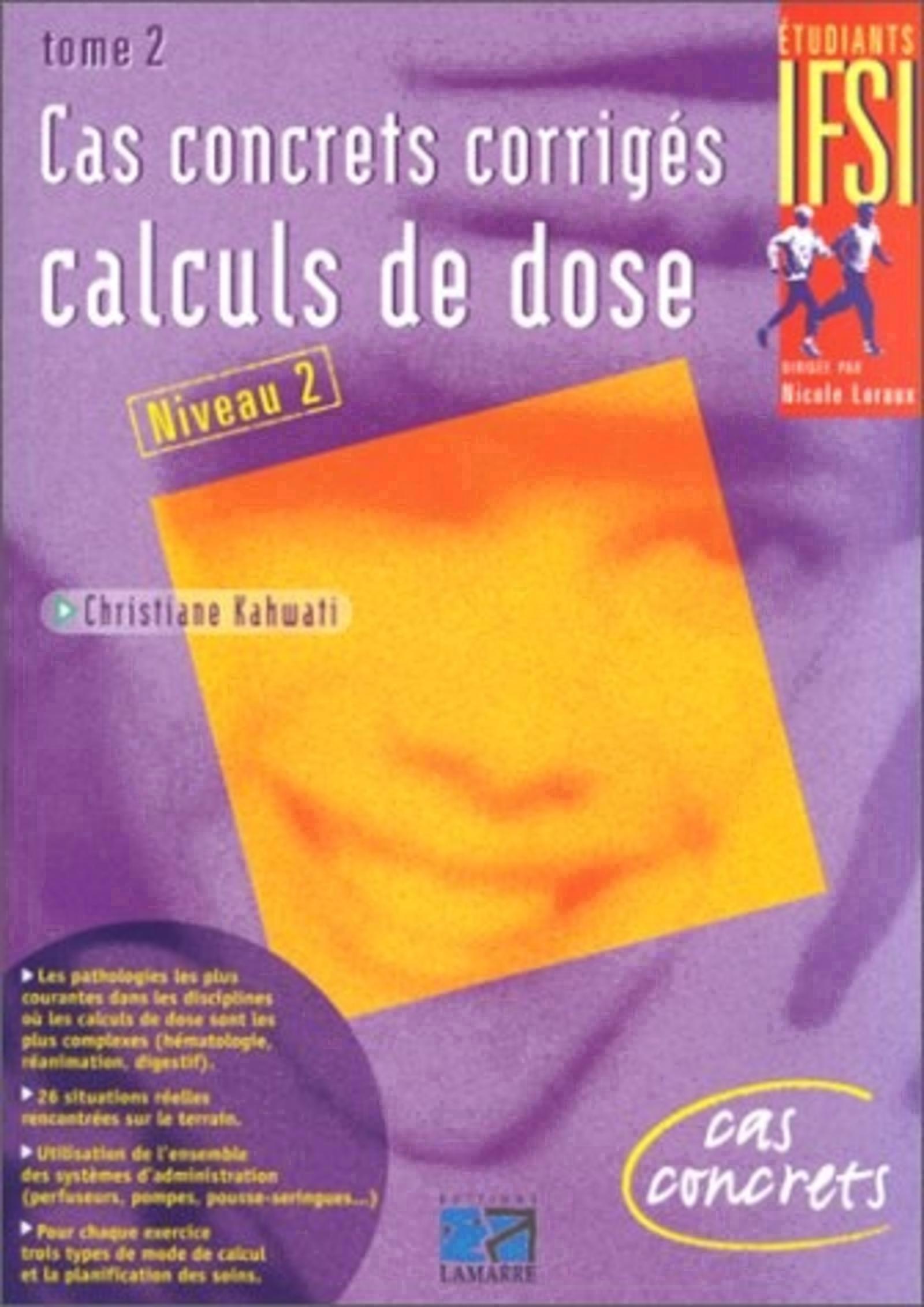CAS CONCRETS CORRIGES : CALCULS DE DOSE TOME 2