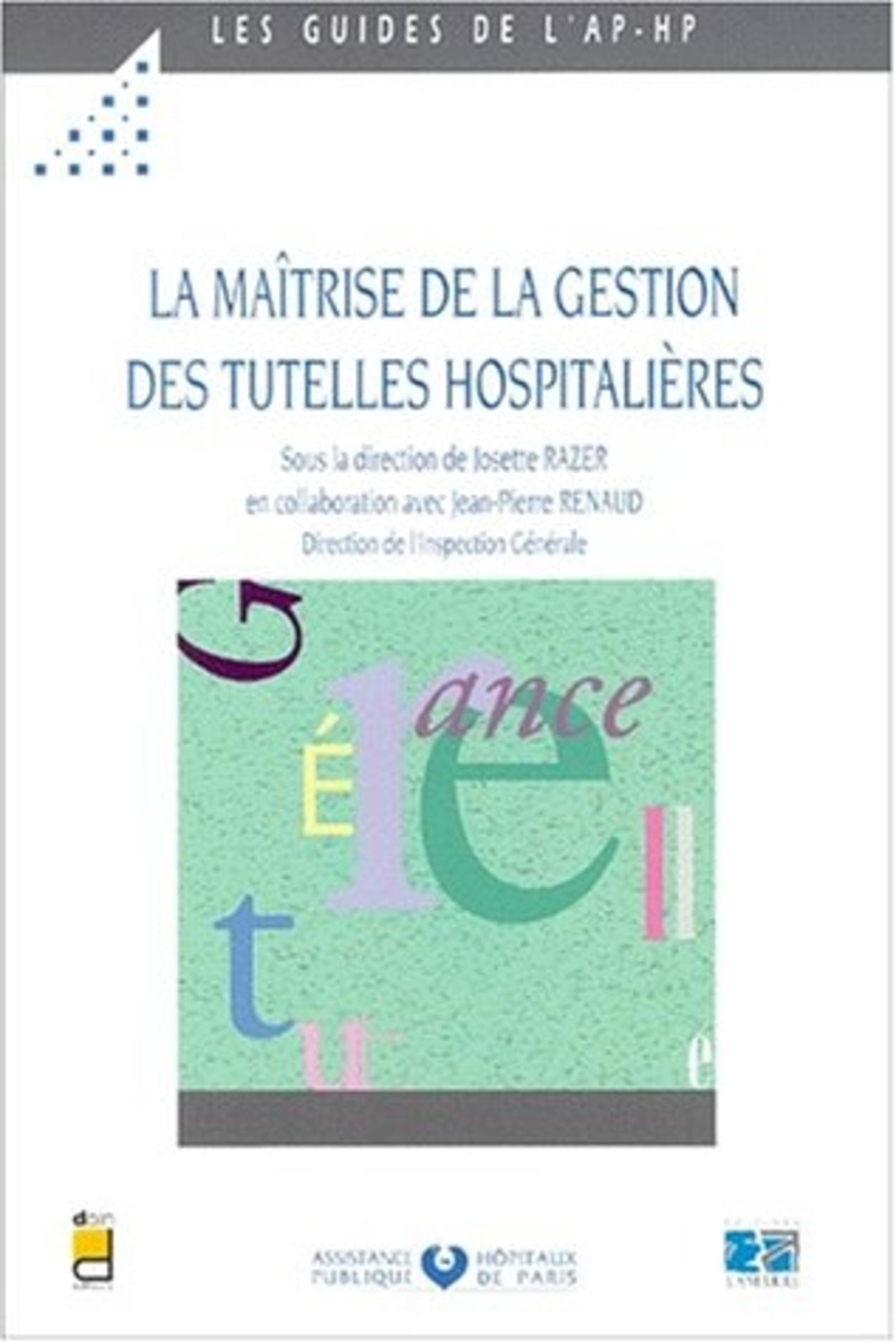 LA MAITRISE DE LA GESTION DES TUTELLES HOSPITALIERES