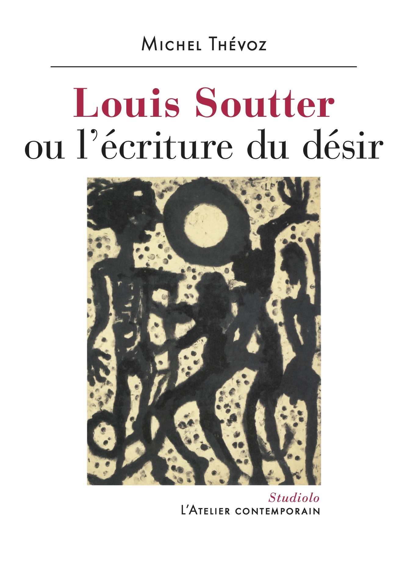 Louis Soutter ou l'écriture du désir