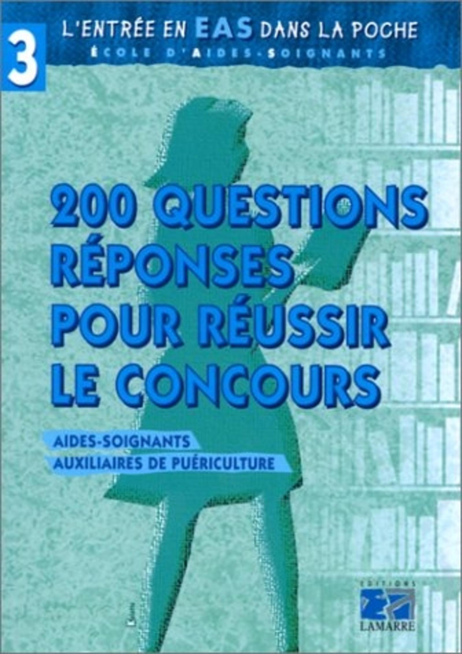200 QUESTIONS REPONSES POUR REUSSIR LE CONCOURS TOME 3