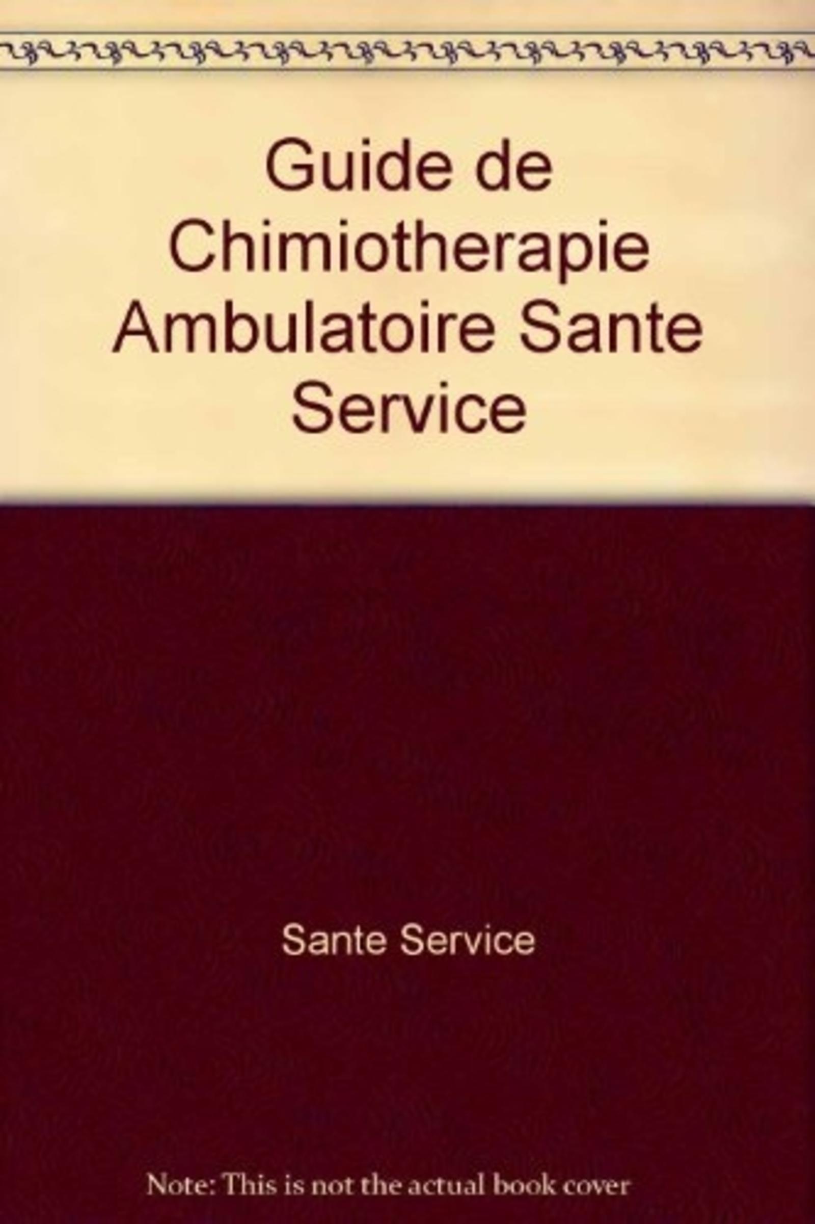 GUIDE DE CHIMIOTHERAPIE AMBULATOIRE SANTE SERVICE