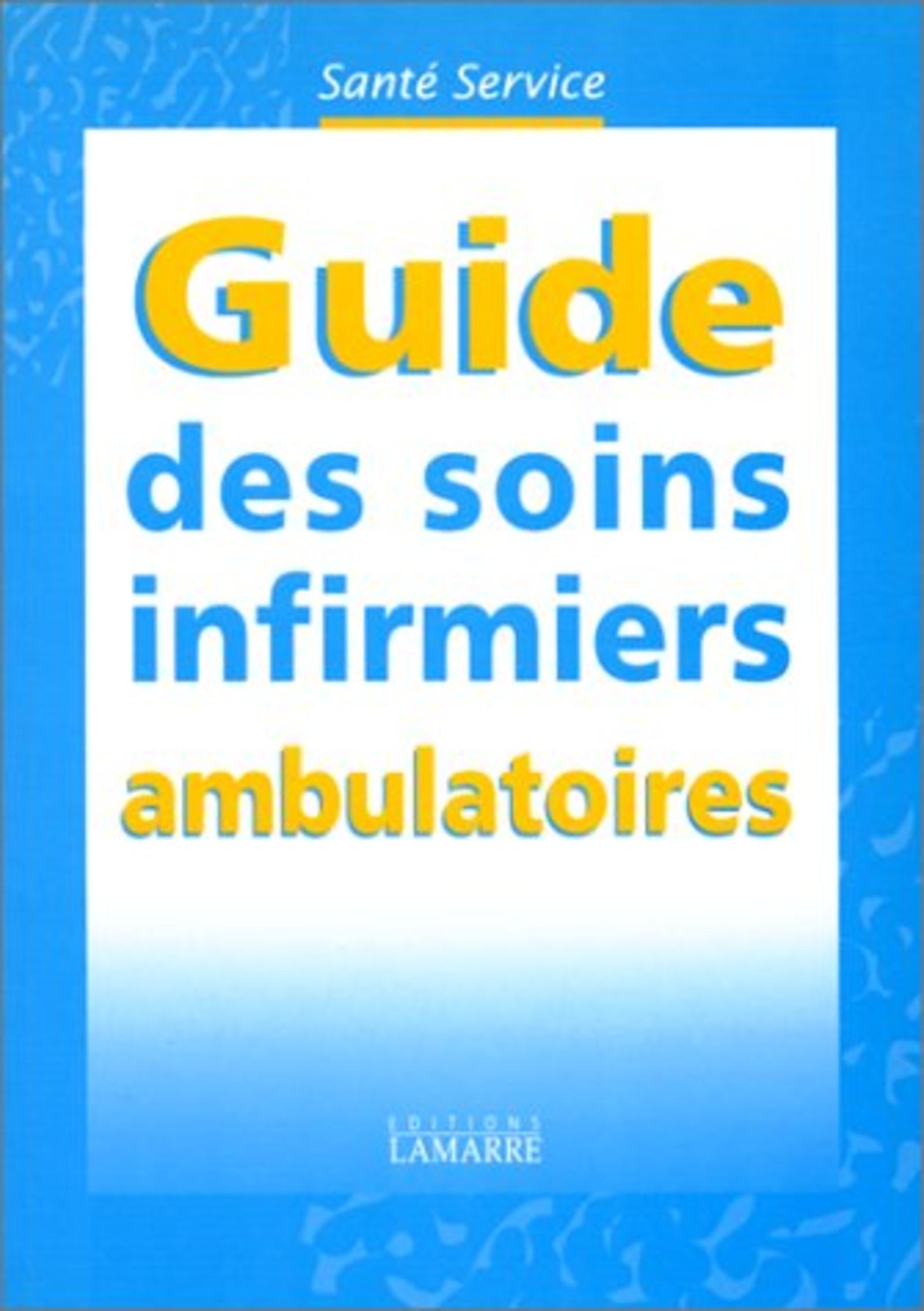 GUIDE DES SOINS INFIRMIERS AMBULATOIRES SANTE SERVICE