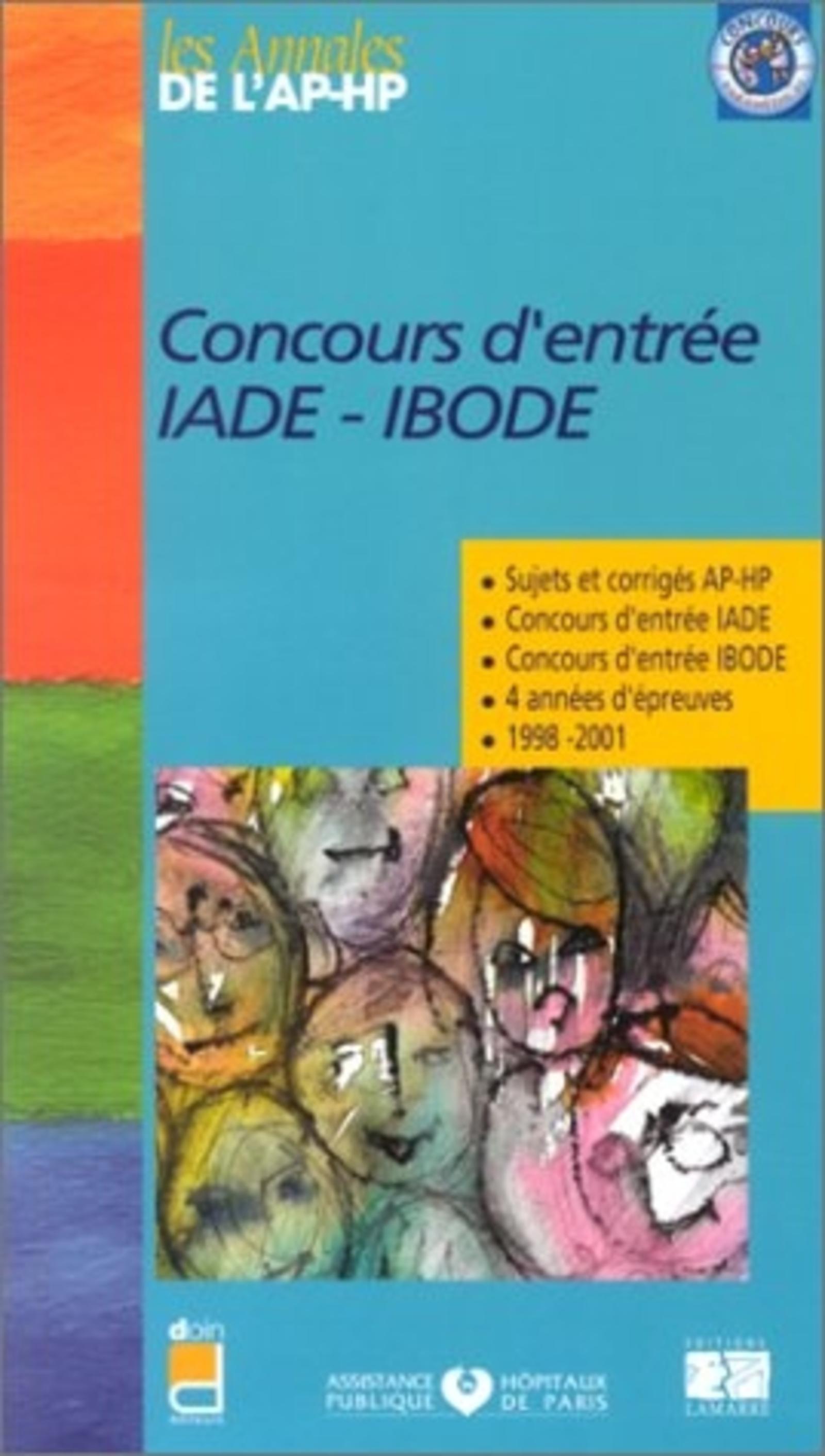 CONCOURS D'ENTREE IADE. IBODE. SUJETS ET CORRIGES 1998-2001