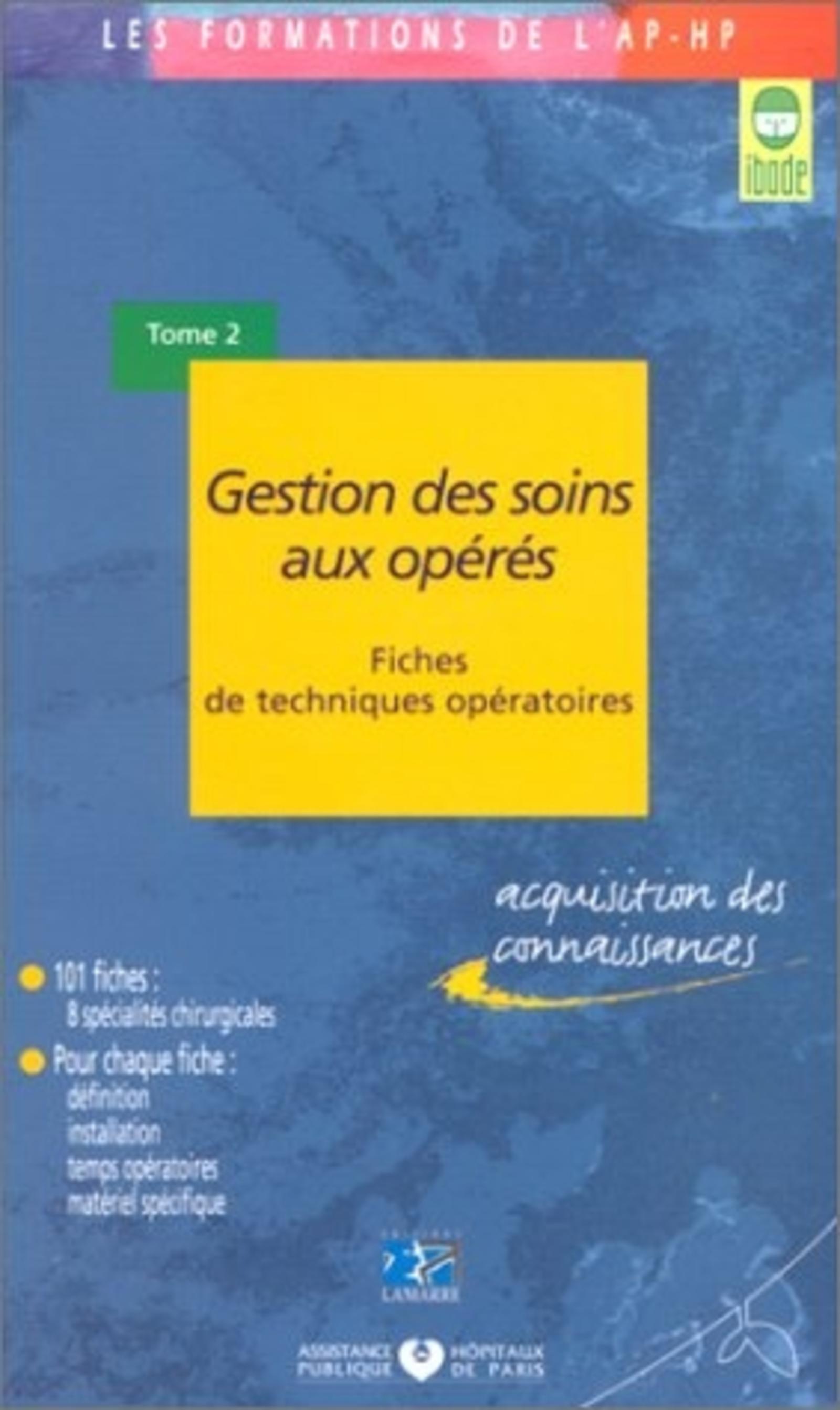 GESTION DES SOINS AUX OPERES FICHES DE TECHNIQUES OPERATOIRES TOME 2