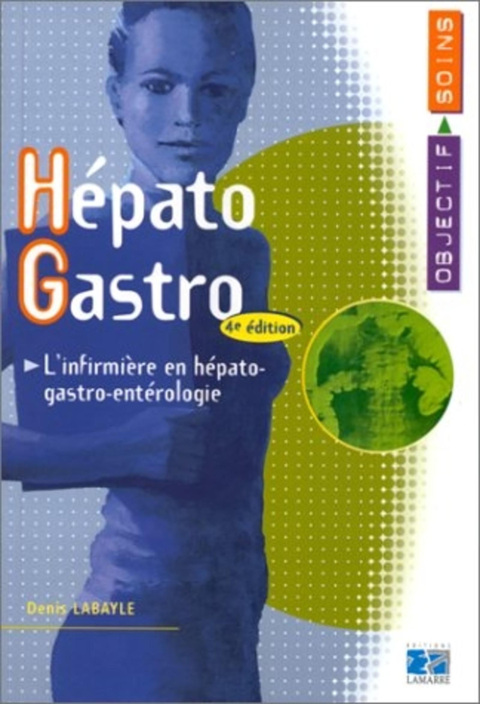 HEPATO-GASTRO, L'INFIRMIERE EN HEPATO-GASTRO-ENTEROLOGIE - 4EME EDITION