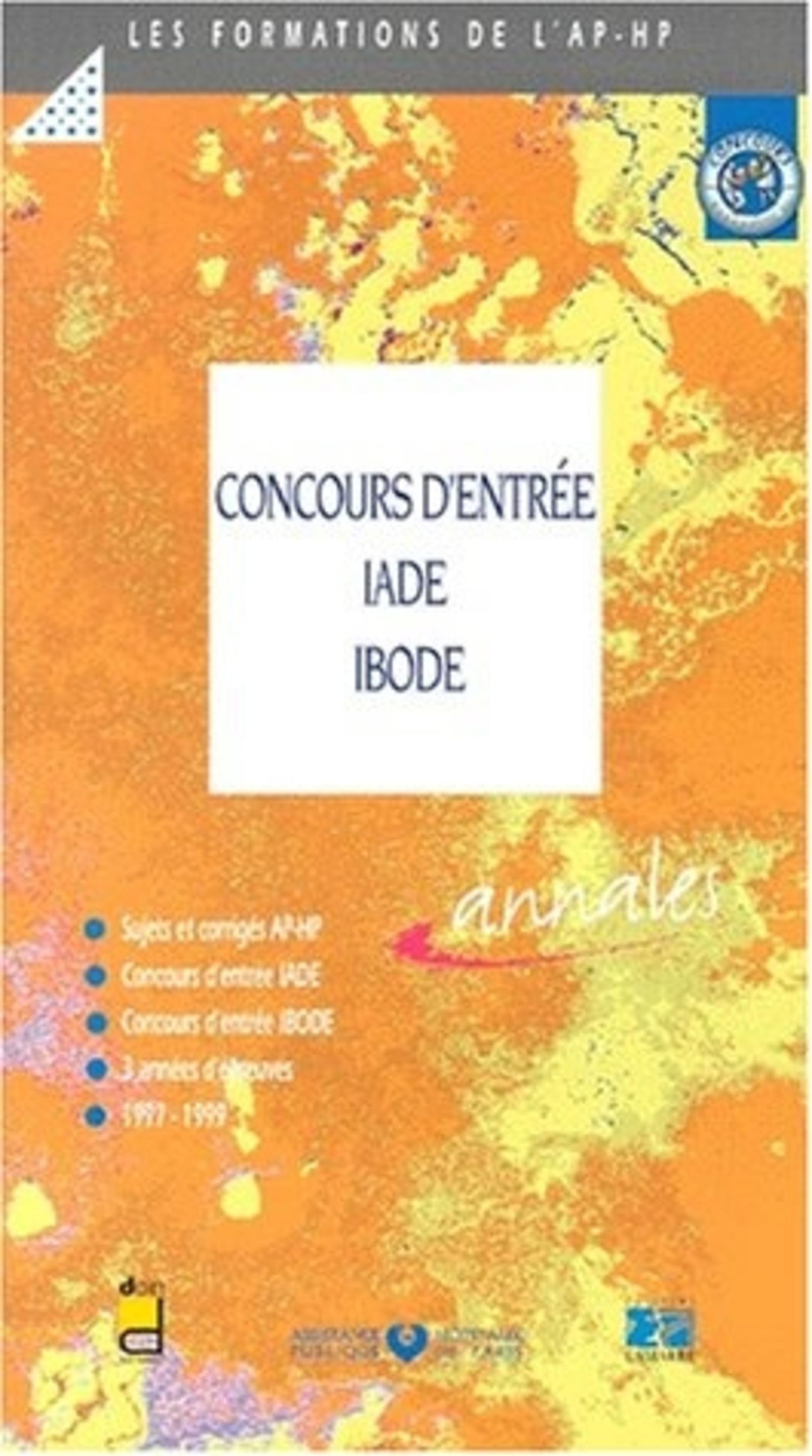 CONCOURS D ENTREE IADE/IBODE SUJETS ET CORRIGES 1997-1999