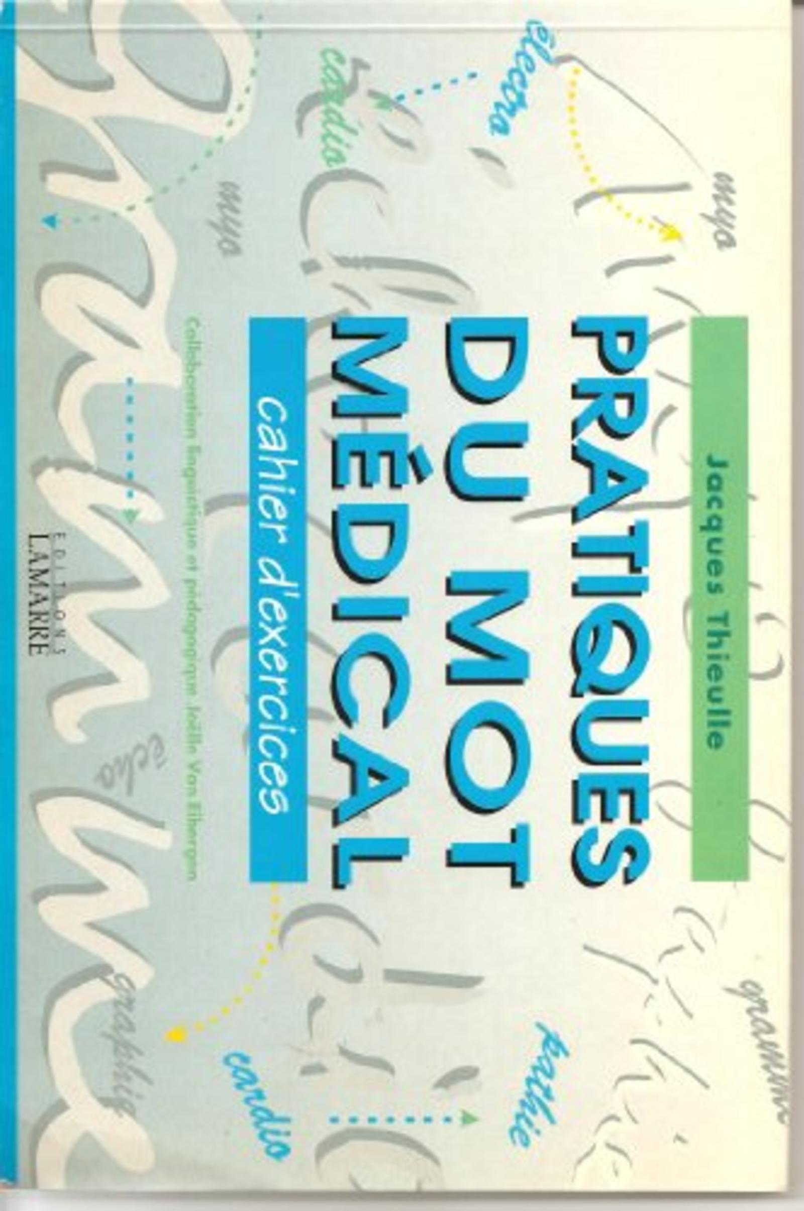 PRATIQUES DU MOT MEDICAL CAHIER D EXERCICES