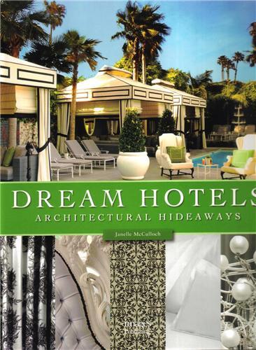 Dream Hotels: Architectural Hideaways /anglais