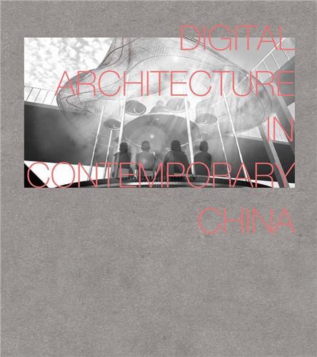 Digital Architecture In Contemporary China /anglais