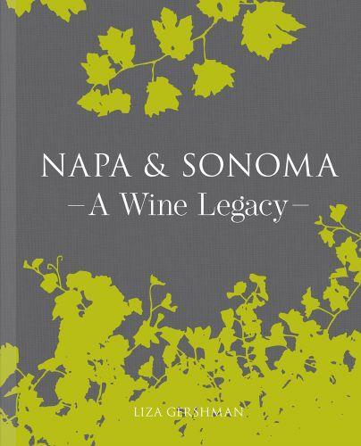 Napa Valley & Sonoma County : A Wine Legacy /anglais