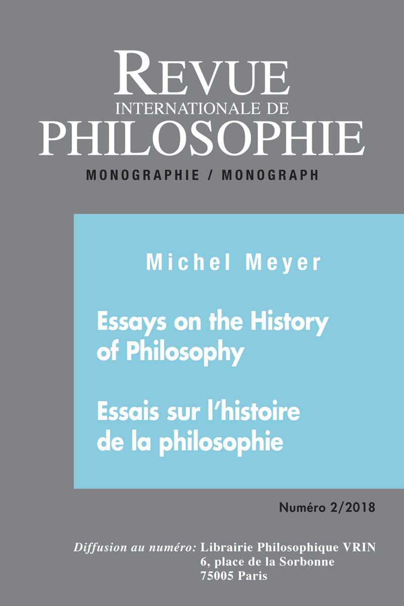REVUE INTERNATIONALE DE PHILOSOPHIE 284 (2-2018)  ESSAYS ON THE HISTORY OF PHILOSOPHY