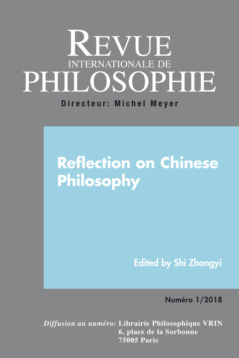 REVUE INTERNATIONALE DE PHILOSOPHIE 283 (1-2018) REFLECTION ON CHINESE PHILOSOPHY