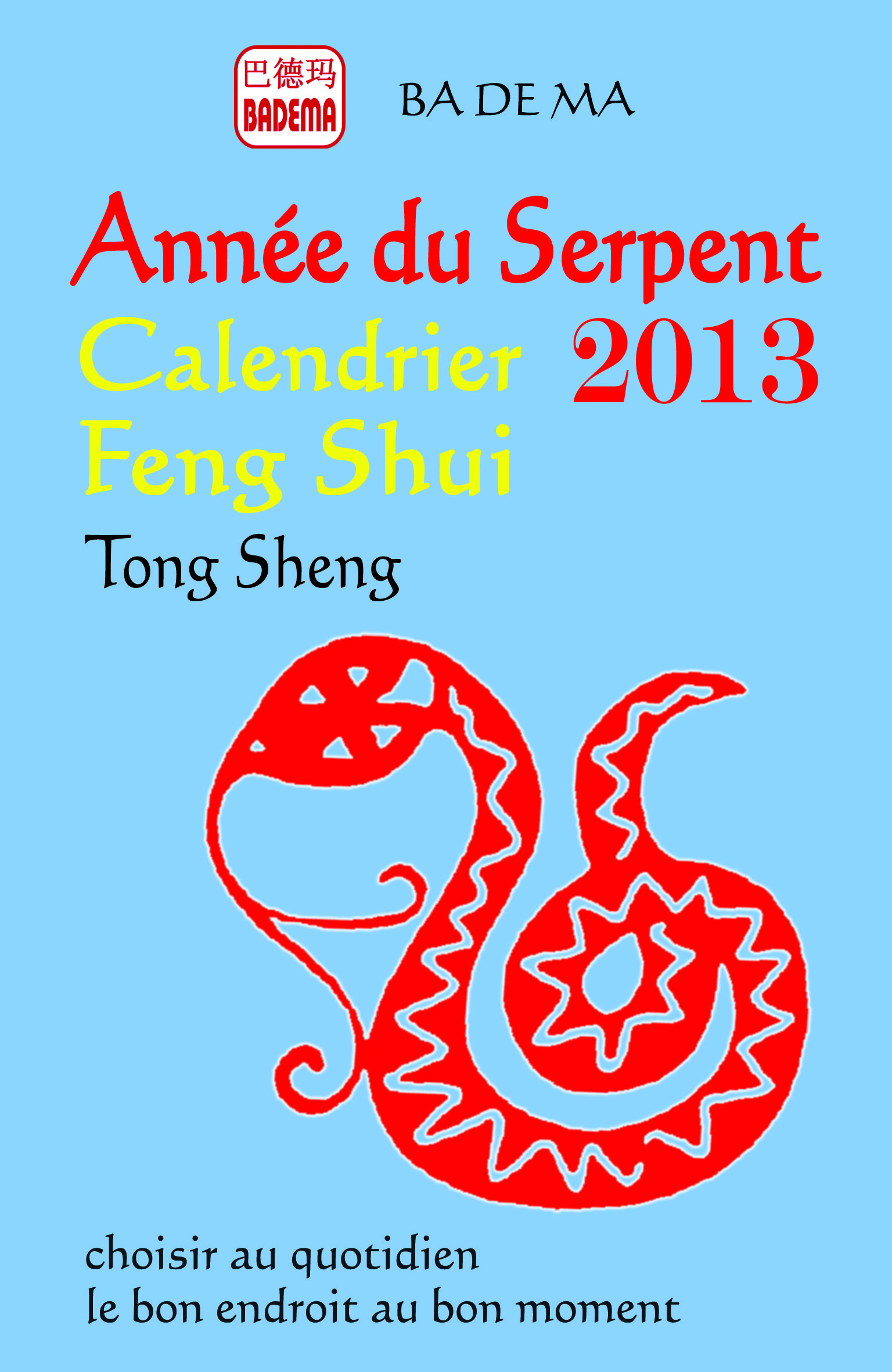 Calendrier Feng Shui 2013 - L'année du Serpent