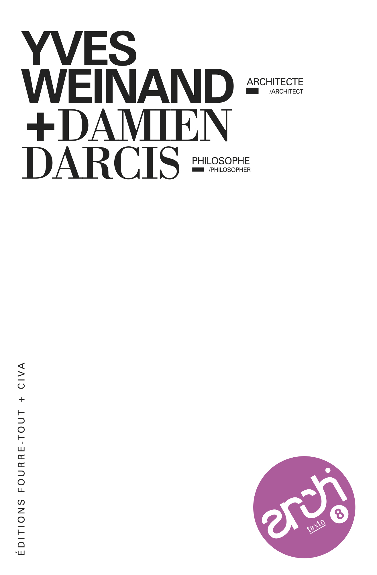 Architexto #08 « Yves Weinand, architecte + Damien Darcis, philosophe »