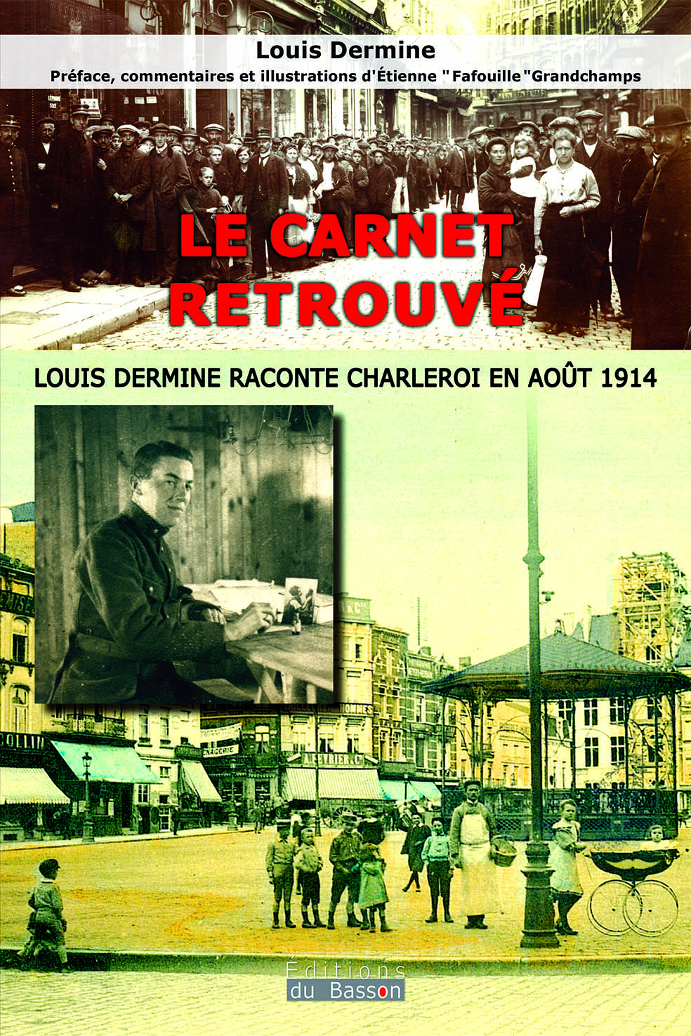 LE CARNET RETROUVE, LOUIS DERMINE RACONTE CHARLEROI EN AOUT 1914