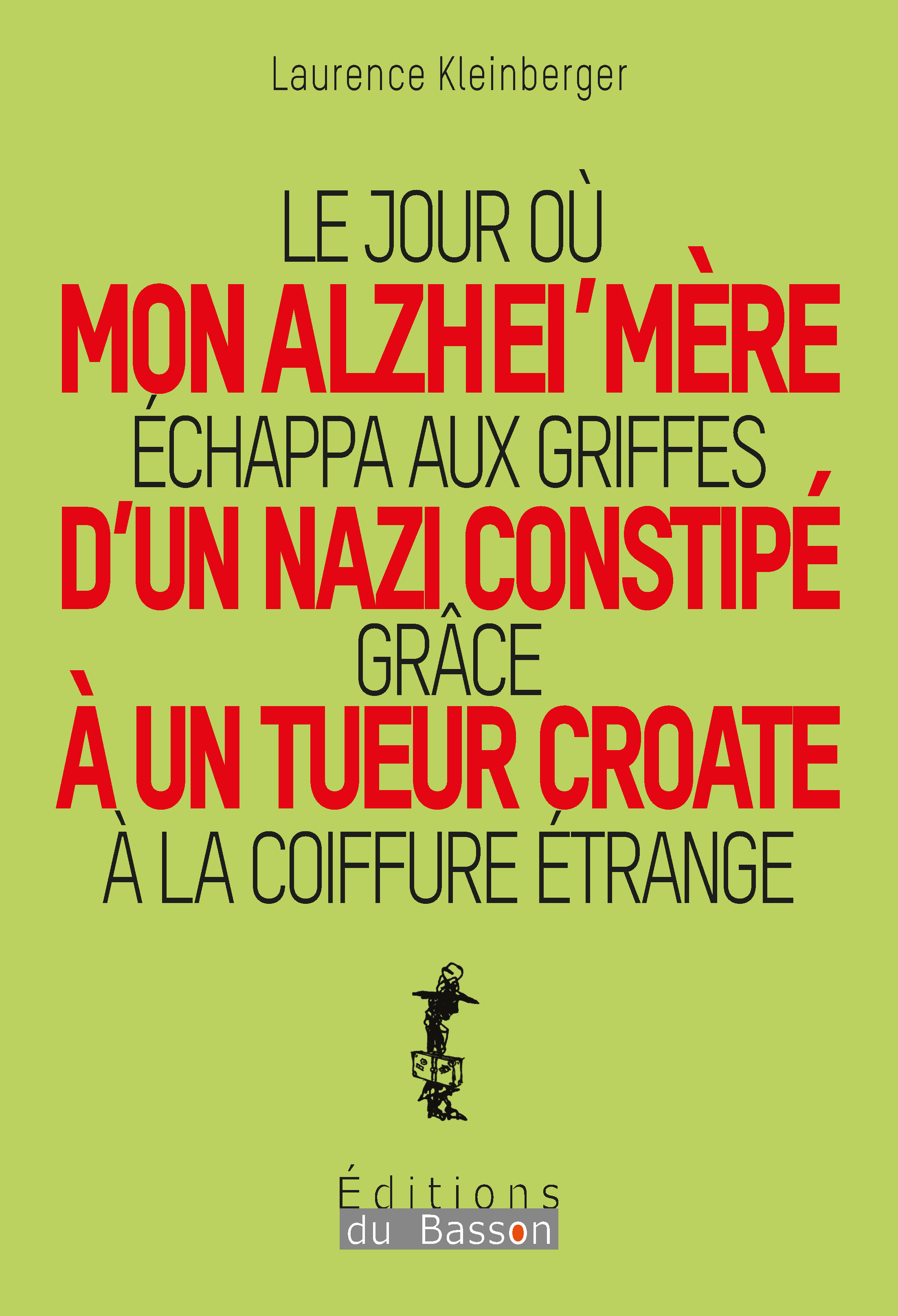 LE JOUR OU MON ALZHEI'MERE ECHAPPA AUX GRIFFES D'UN NAZI CONSTIPE GRACE A UN TUEUR CROATE