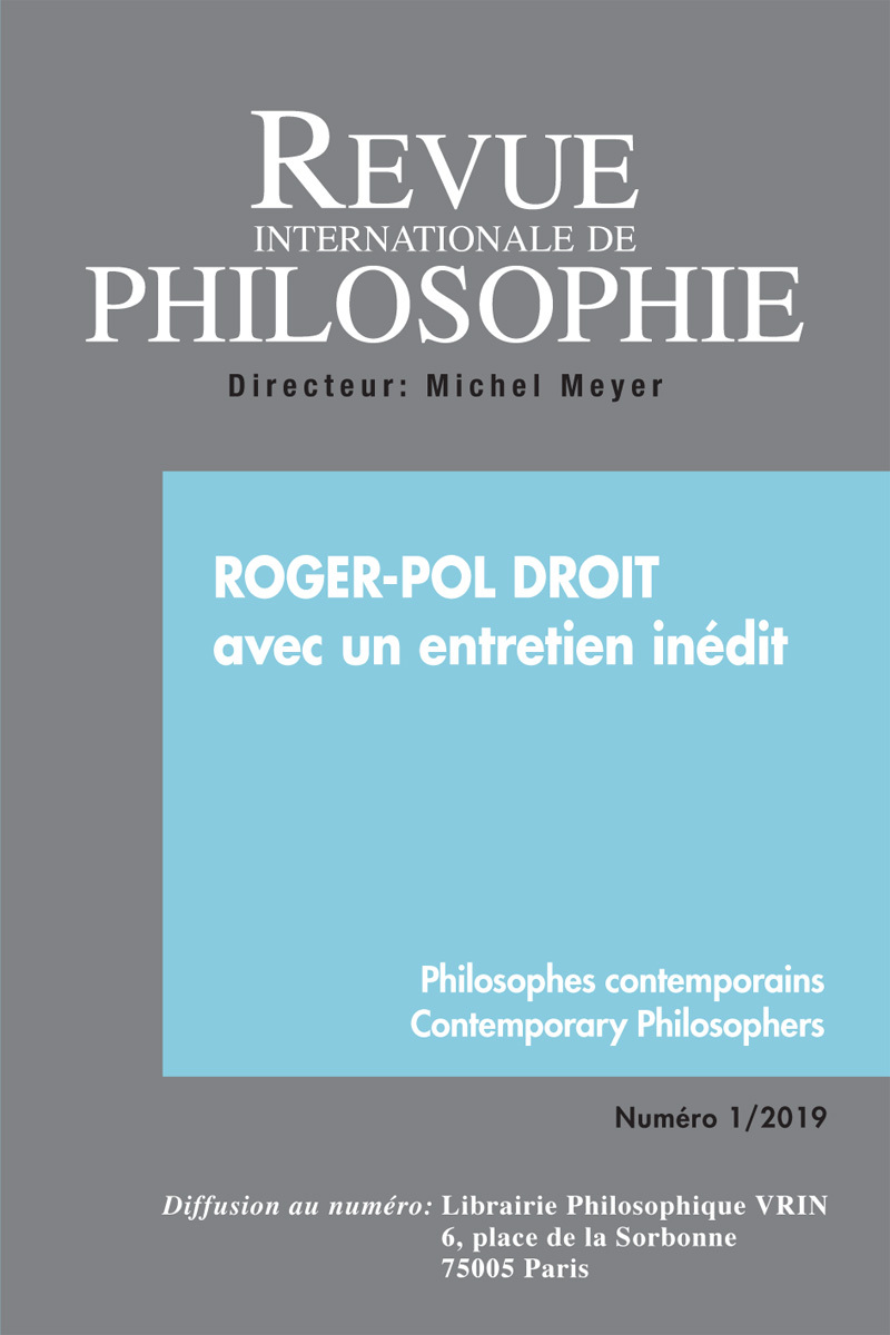 REVUE INTERNATIONALE DE PHILOSOPHIE 287 (1-2019)  ROGER-POL DROIT