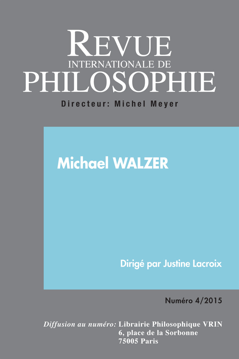 REVUE INTERNATIONALE DE PHILOSOPHIE 274 (4-2015) MICHAEL WALZER