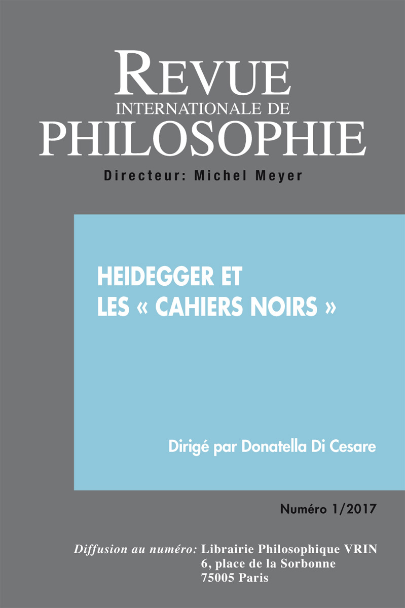 REVUE INTERNATIONALE DE PHILOSOPHIE 279 (1-2017) HEIDEGGER ET LES  CAHIERS NOIRS