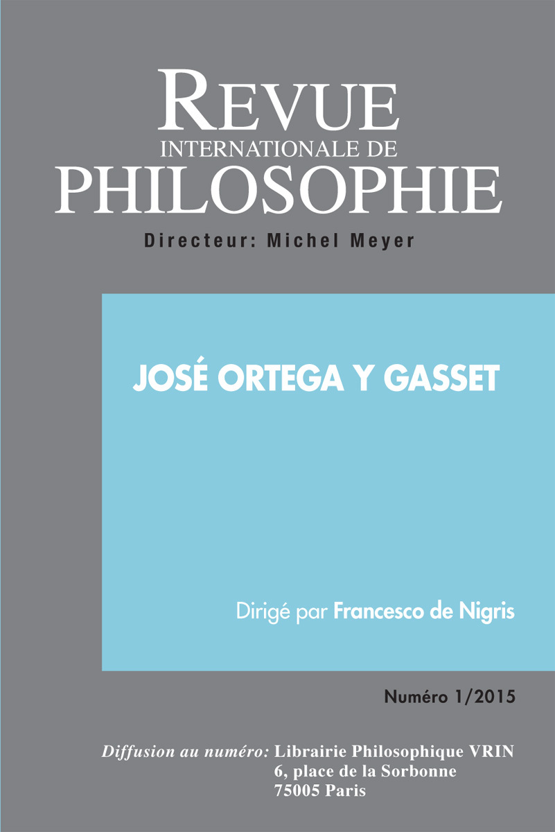 REVUE INTERNATIONALE DE PHILOSOPHIE 271 (1-2015) JOSE ORTEGA Y GASSET