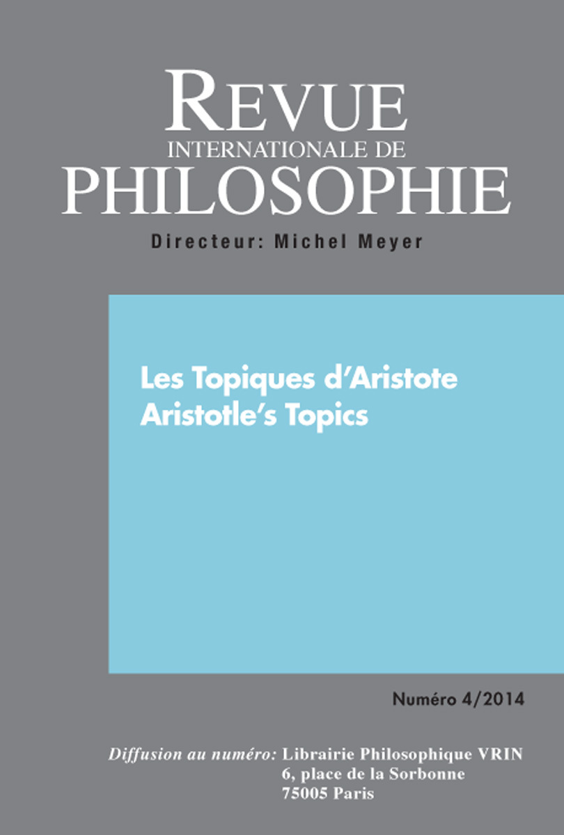 REVUE INTERNATIONALE DE PHILOSOPHIE 270 (4-2014) LES TOPIQUES D'ARISTOTE
