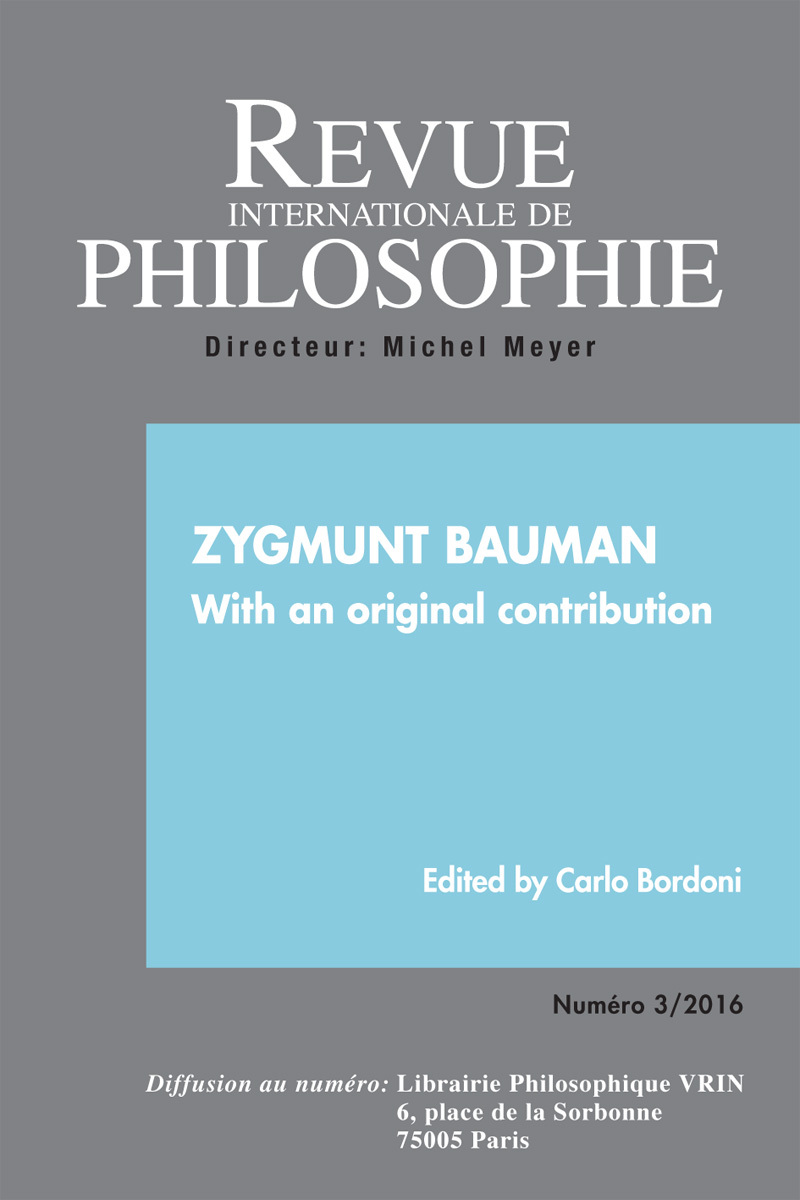 REVUE INTERNATIONALE DE PHILOSOPHIE 277 (3-2016) ZYGMUNT BAUMAN WITH A ORIGINAL CONTRIBUTION