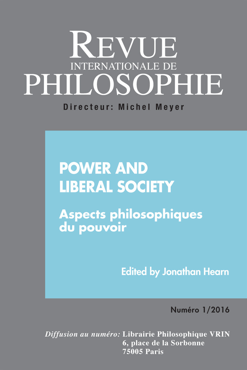 REVUE INTERNATIONALE DE PHILOSOPHIE 275 (1-2016) POWER AND LIBERAL SOCIETY