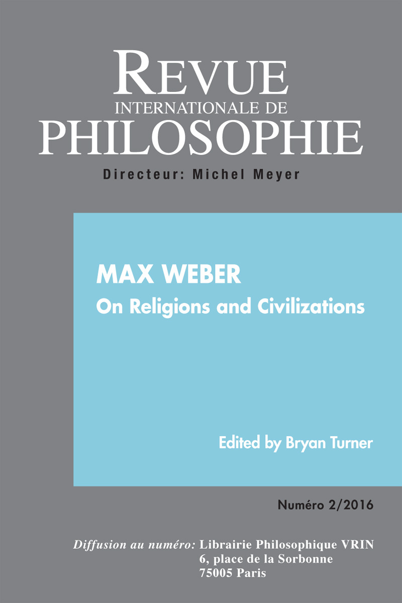 REVUE INTERNATIONALE DE PHILOSOPHIE 276 (2-2016) MAX WEBER ON RELIGIONS AND CIVILIZATIONS