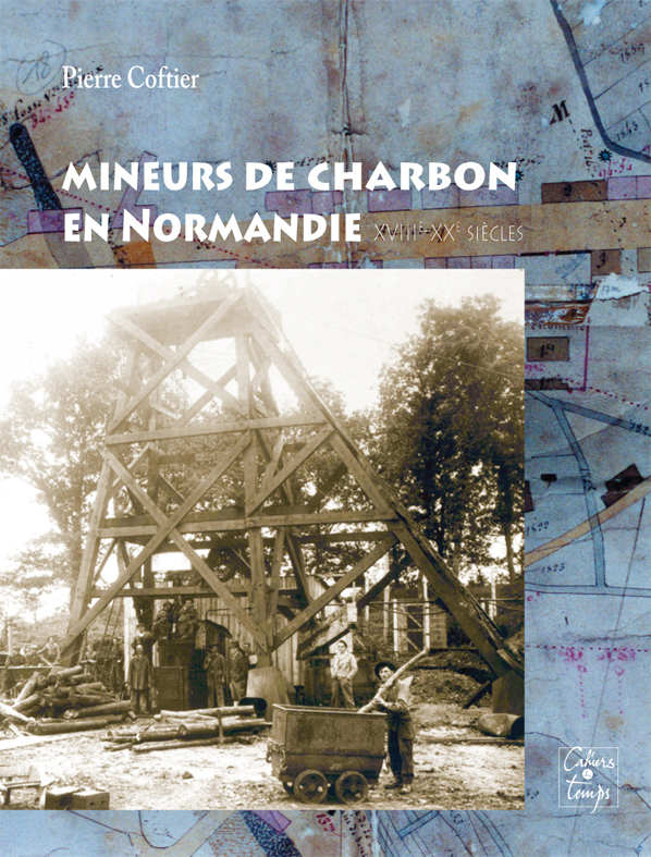 Mineurs de charbon en Normandie, XVIIIe-XXe s.