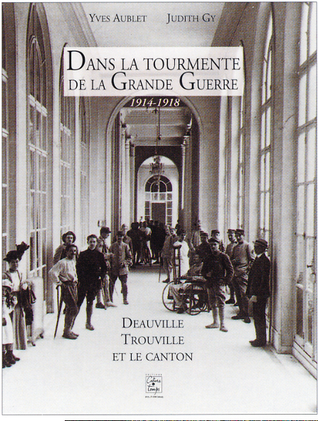 Dans la tourmente de la Grande Guerre Deauville, Trouville et le canton