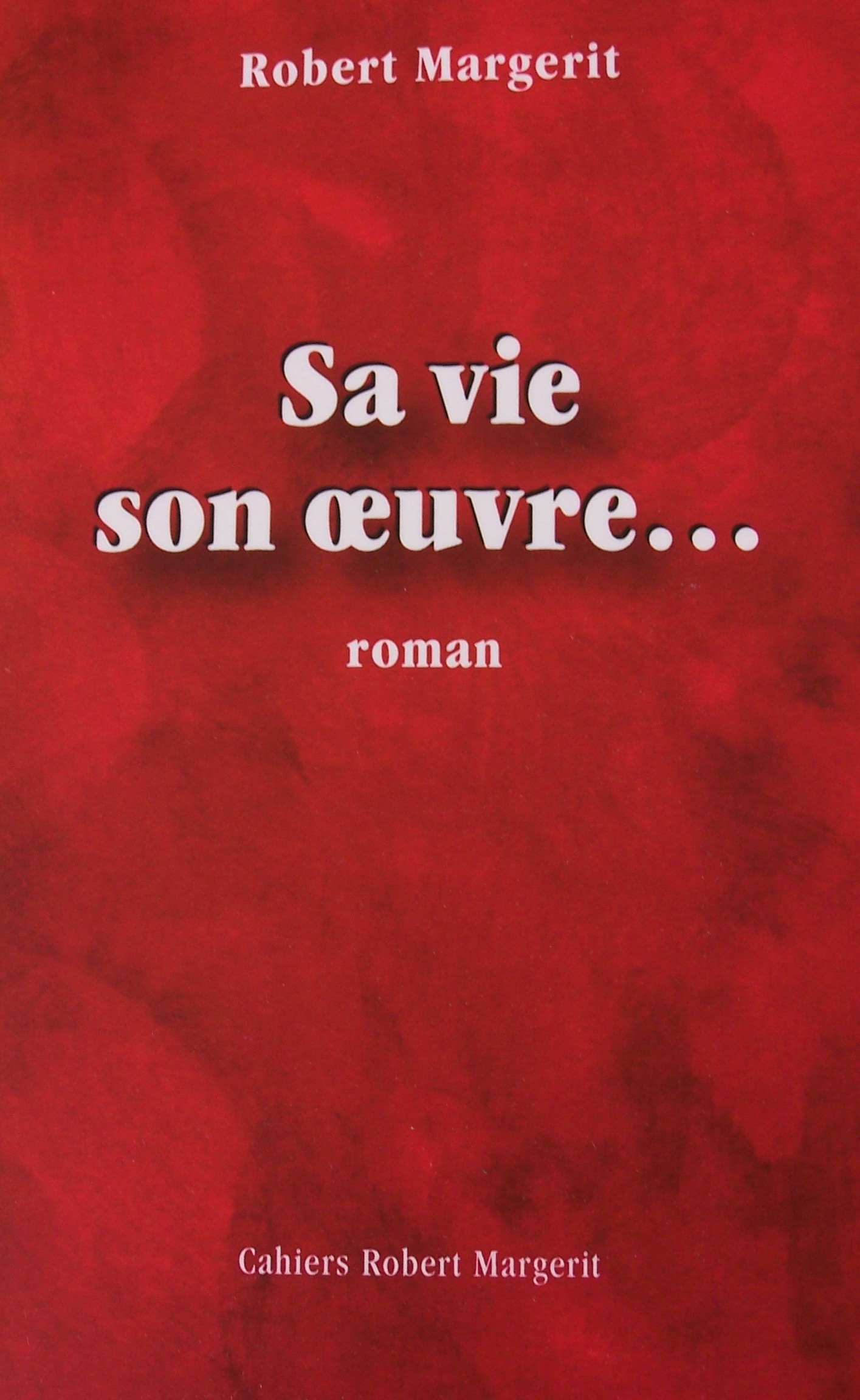 Sa vie, son oeuvre…