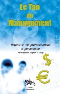 Le tao du management - réussir sa vie professionnelle et personnelle