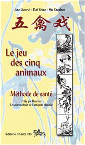 Le jeu des cinq animaux - méthode de santé créée par Hua Tuo, le saint médecin de l'Antiquité chinoise
