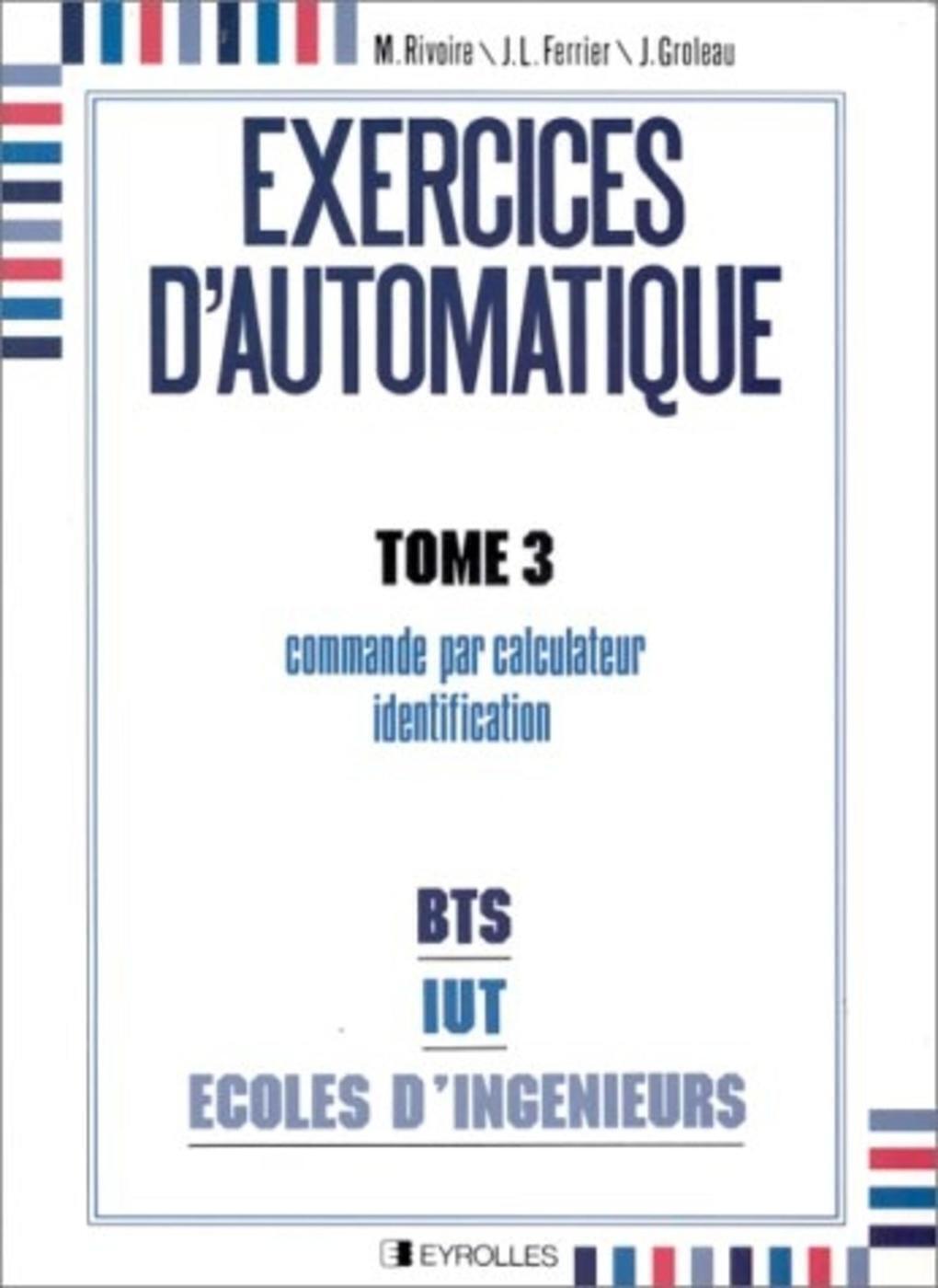 Exercices d'automatique 3 - Commande par calculateur. Identification