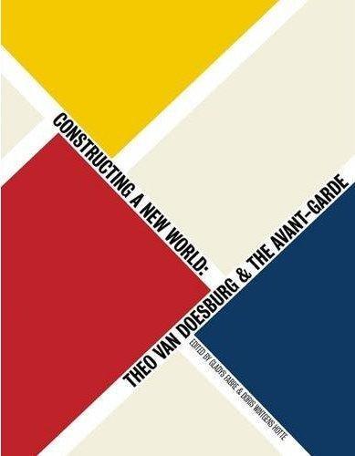 Van Doesburg and the International Avant Garde Constructing a New World /anglais