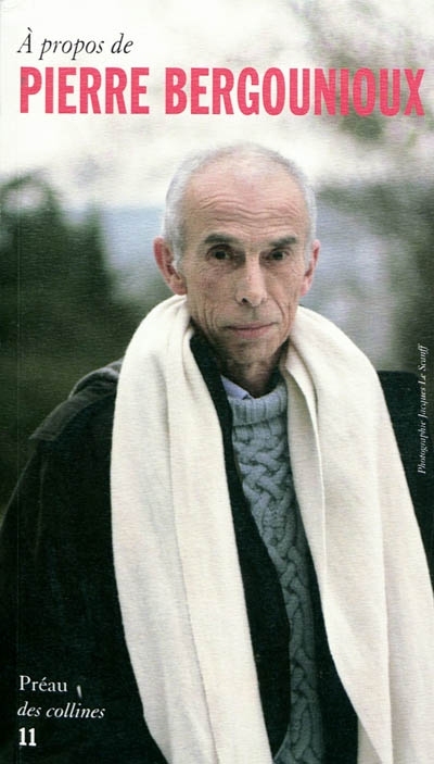 A propos de Pierre Bergounioux, Le Préau des Collines n°11